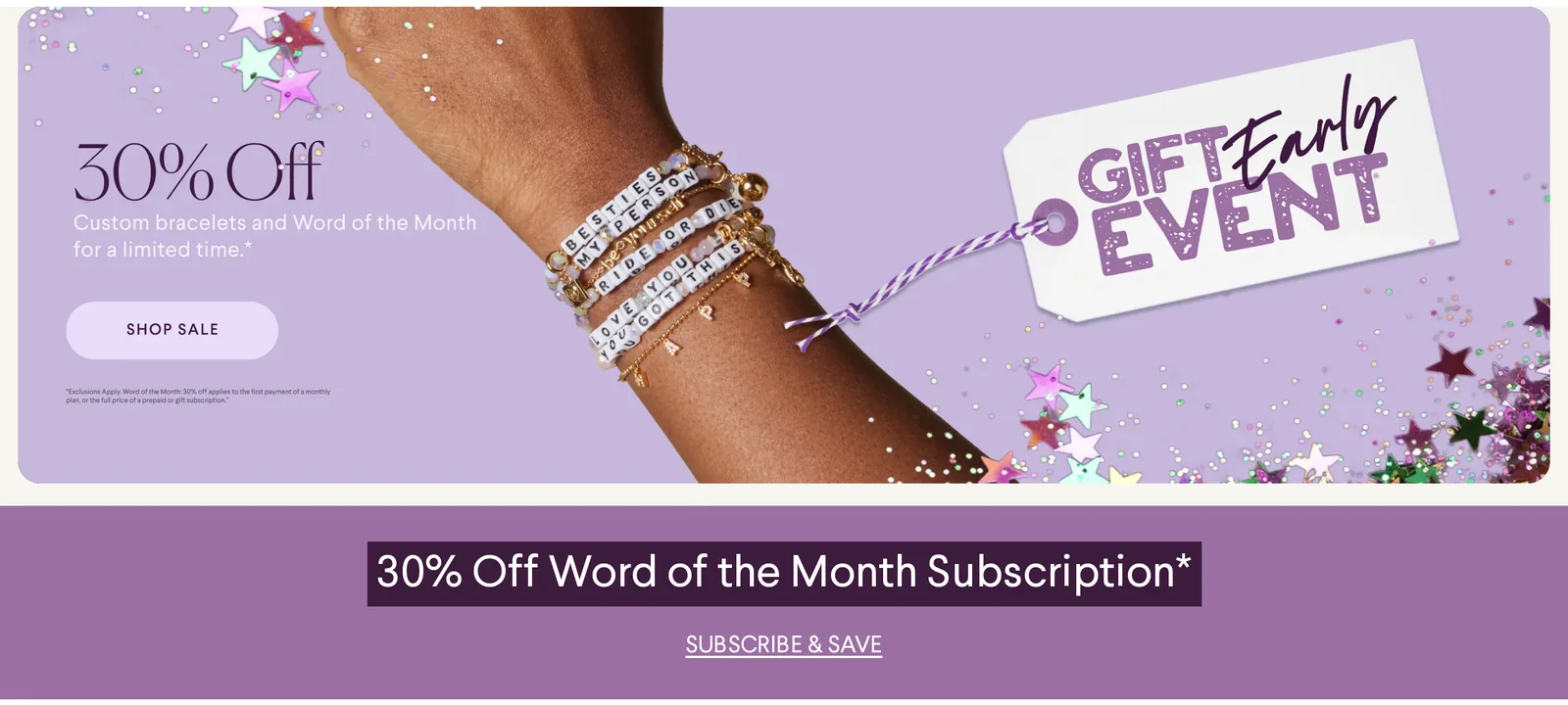 Little Words Project homepage hero with a wrist stacked with word bracelets next to a large gift tag reading Gift Early Event, the text 30% Off, Custom bracelets and Word of the Month for a limited time, and a strip below reading 30% Off Word of the Month Subscription