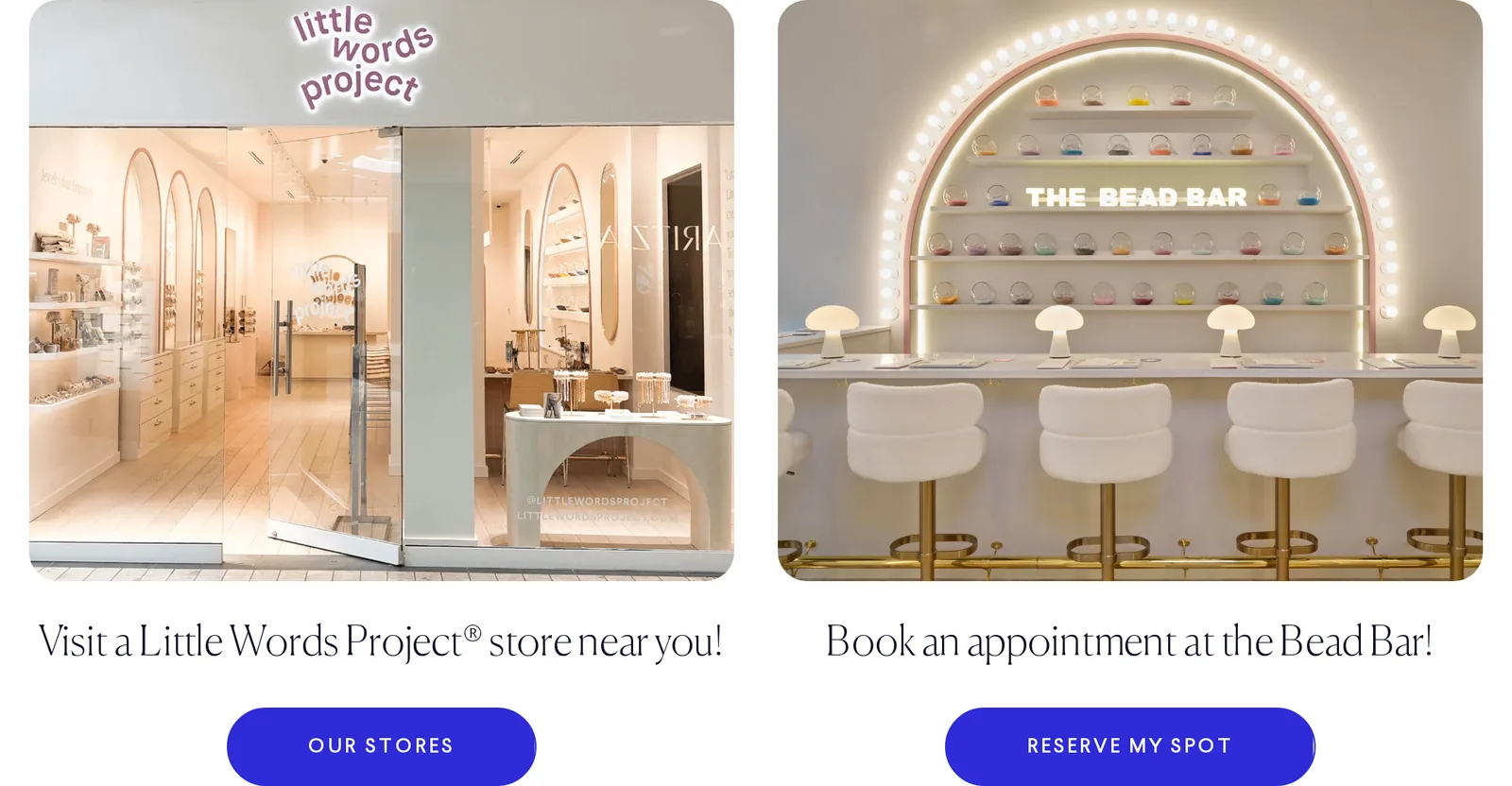 Little Words Project homepage cards showing a bright storefront with the logo over the door and a white Bead Bar lit by round bulbs, with the lines Visit a Little Words Project store near you and Book an appointment at the Bead Bar, and buttons Our Stores and Reserve My Spot