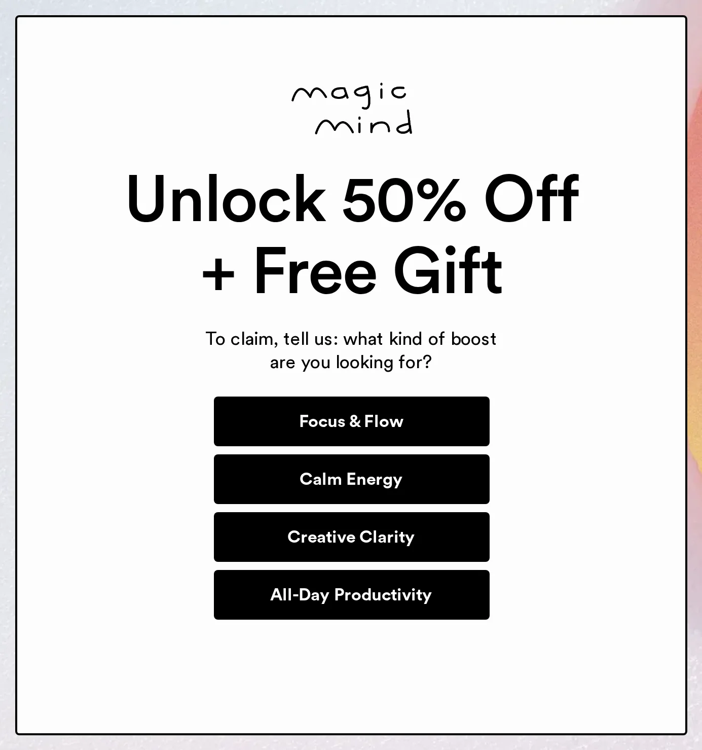 Magic Mind popup reading Unlock 50% Off plus Free Gift, with four goal buttons: Focus and Flow, Calm Energy, Creative Clarity, All-Day Productivity