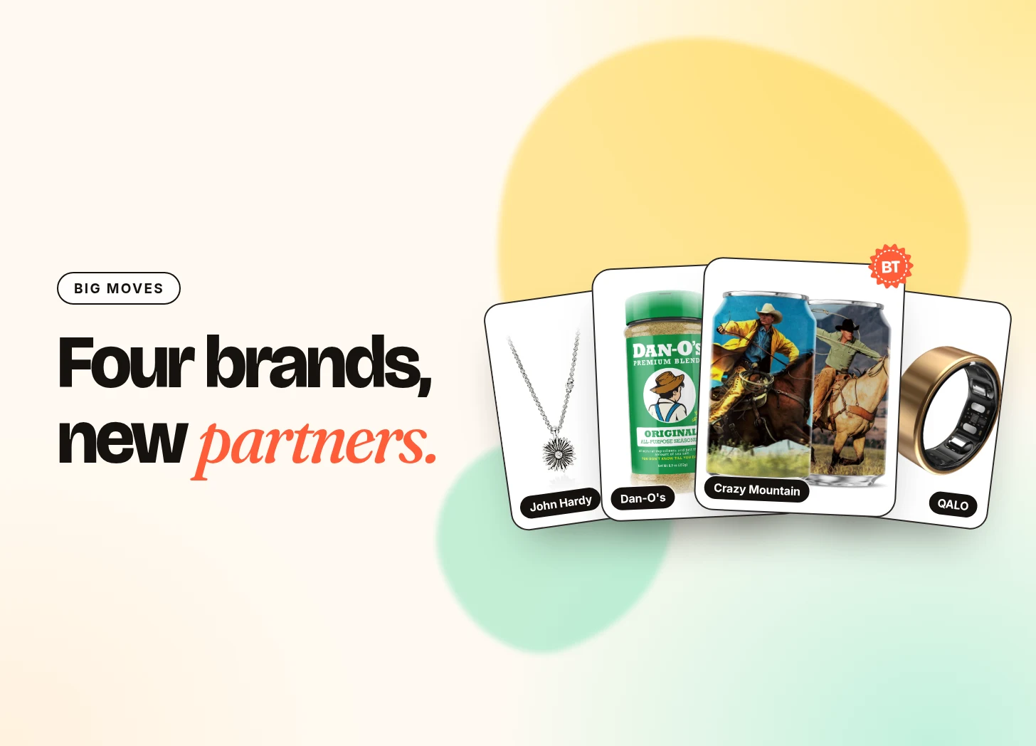 Big Moves: four brands, new partners. John Hardy, Dan-O's, Crazy Mountain and QALO products.